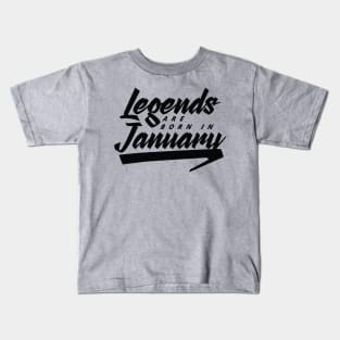 Legends are born in January Kids T-Shirt